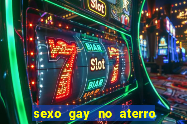 sexo gay no aterro do flamengo